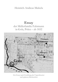Essay der Müllerfamilie Fuhrmann in Gola, Polen - ab 1832 - Heinrich-Andreas Makiela - ebook
