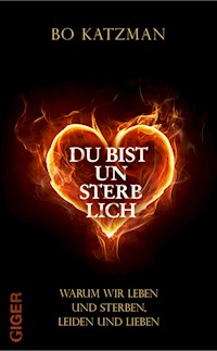 Du bist unsterblich - Bo Katzman - ebook