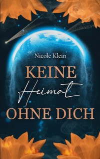 Keine Heimat ohne Dich - Nicole Klein - ebook