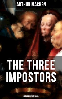 THE THREE IMPOSTORS (Dark Fantasy Classic) - Arthur Machen - ebook
