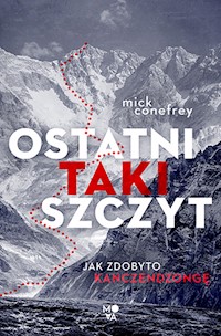 Ostatni taki szczyt. Jak zdobyto Kanczendzongę - Conefrey Mick - ebook + audiobook