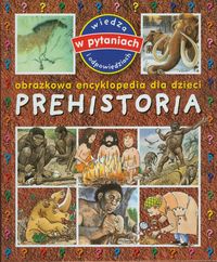 Prehistoria Obrazkowa encyklopedia dla dzieci -  - książka