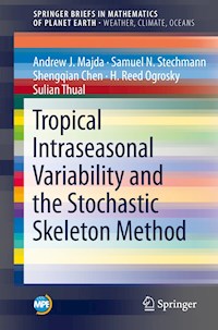 Tropical Intraseasonal Variability and the Stochastic Skeleton Method - Andrew J. Majda - ebook