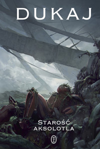 Starość aksolotla - Jacek Dukaj - ebook + książka