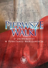 Pierwsze walki o Uniwersytet w Powstaniu Warszawskim - Zięborak Jerzy - książka