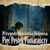 Pięć Pestek Pomarańczy - Arthur Conan Doyle - ebook + audiobook