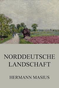 Norddeutsche Landschaft - Hermann Masius - ebook