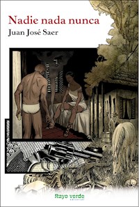 Nadie nada nunca - Juan José Saer - ebook