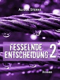 Fesselnde Entscheidung 2 - Alissa Sterne - ebook