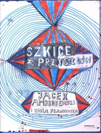 Szkice z przyszłości - Zosia Frankowska, Jacek Ambrożewski - książka