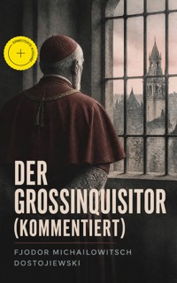 Der Großinquisitor (Kommentiert) - Fjodor Michailowitsch Dostojewski - ebook