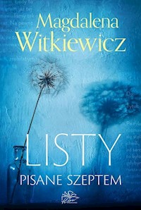 Listy pisane szeptem - Magdalena Witkiewicz - ebook + audiobook + książka