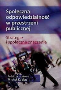 Społeczna odpowiedzialność w przestrzeni publicznej -  - książka