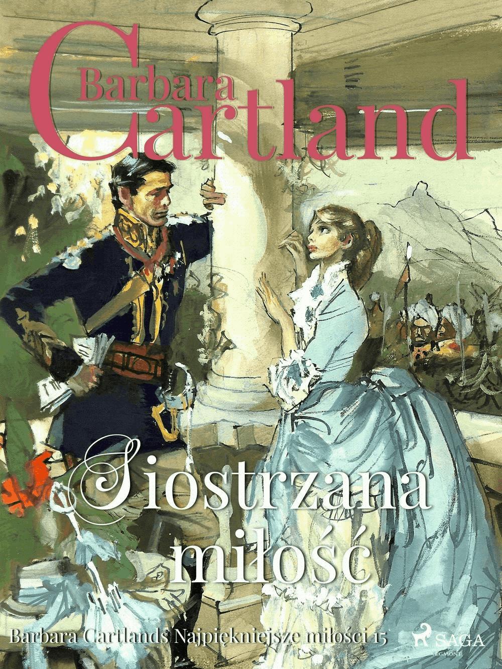Siostrzana miłość - Ponadczasowe historie miłosne Barbary Cartland