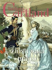 Siostrzana miłość - Ponadczasowe historie miłosne Barbary Cartland - Barbara Cartland - ebook + audiobook