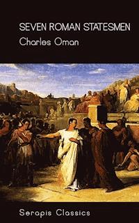 Seven Roman Statesmen (Serapis Classics) - Oman Charles - ebook