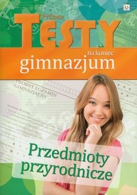 Przedmioty przyrodnicze Próbne testy na koniec gimnazjum -  - książka
