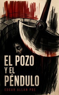 El pozo y el péndulo - Edgar Allan Poe - ebook