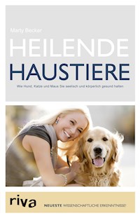 Heilende Haustiere - Dr. Marty Becker - ebook