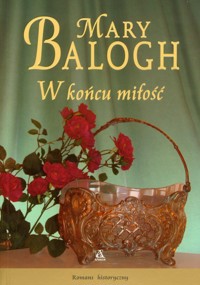 W końcu miłość - Mary Balogh - książka