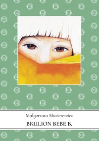 Brulion Bebe B. Tom 6 - Małgorzata Musierowicz - ebook + audiobook