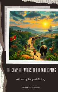 The Complete Works of Rudyard Kipling - Rudyard Kipling - ebook