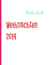 Weihnachten 2014 - Malen Radi - ebook