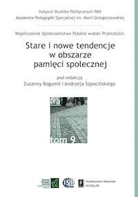 Stare i nowe tendencje w obszarze pamięci społecznej Tom 9 -  - książka