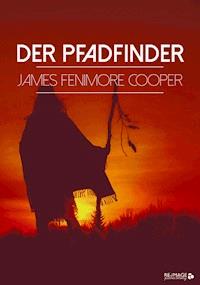 Der Pfadfinder - James Fenimore Cooper - ebook