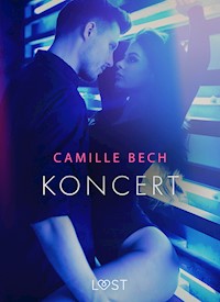 LUST. Koncert - opowiadanie erotyczne - Camille Bech - ebook + audiobook
