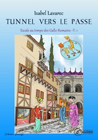 Escale chez les Gallo-Romains - Tome 1 - Isabel Lavarec - ebook