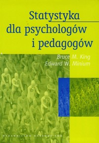Statystyka dla psychologów i pedagogów - King Bruce M., Minium Edward W. - książka