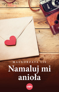Namaluj mi anioła - Małgorzata Lis - ebook + książka