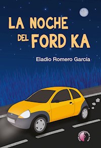 La noche del Ford Ka - Eladio Romero García - ebook