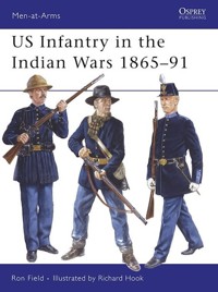US Infantry in the Indian Wars 1865-91 - Field Ron - książka