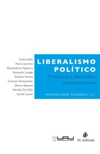 Liberalismo político: problemas y desarrollos contemporáneos - Maximiliano Figueroa - ebook
