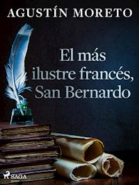 El más ilustre francés, San Bernardo - Agustín Moreto - ebook