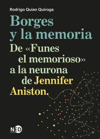 Borges y la memoria - Rodrigo Quian Quiroga - ebook