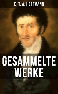 Gesammelte Werke von E. T. A. Hoffmann - Hoffmann E.T.A. - ebook