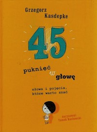 45 puknięć w głowę - Grzegorz Kasdepke - książka