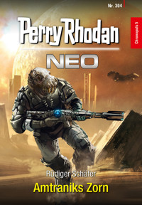 Perry Rhodan Neo 304: Amtraniks Zorn -  Rüdiger Schäfer - ebook