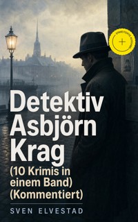 Detektiv Asbjörn Krag (10 Krimis in einem Band) (Kommentiert) - Sven Elvestad - ebook