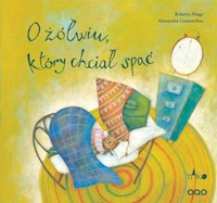 O żółwiu który chciał spać - Aliaga Roberto - książka