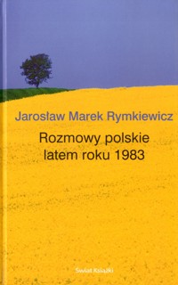Rozmowy polskie latem roku 1983 - Jarosław Marek Rymkiewicz - ebook