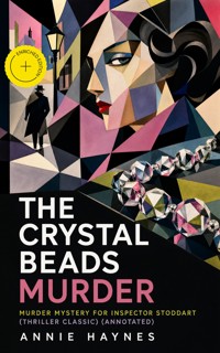 THE CRYSTAL BEADS MURDER – Murder Mystery for Inspector Stoddart (Thriller Classic) (Annotated) - Annie Haynes - ebook