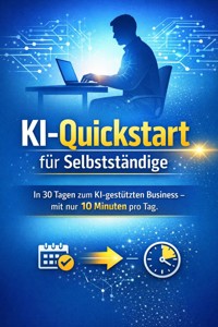 KI-Quickstart für Selbstständige - Mirko Kukuk - ebook