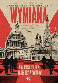Wymiana. CIA, Rosja Putina i tajne gry wywiadow - Drew Hinshaw, Joe Parkinson - ebook