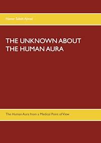 The Unknown about the Human Aura - Nawar Sabah Ajwad - ebook