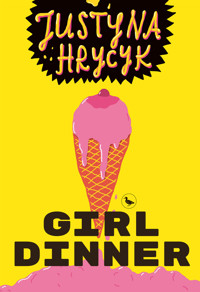 girl dinner - Justyna Hrycyk - ebook