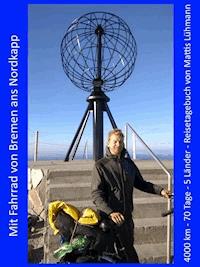 Mit Fahrrad von Bremen ans Nordkapp - Mattis Lühmann - ebook